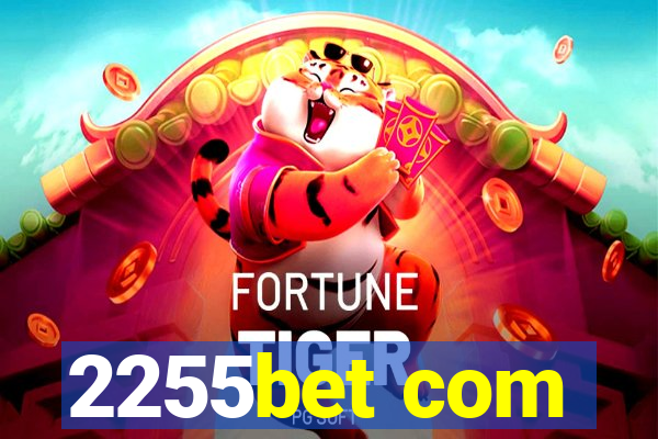2255bet com